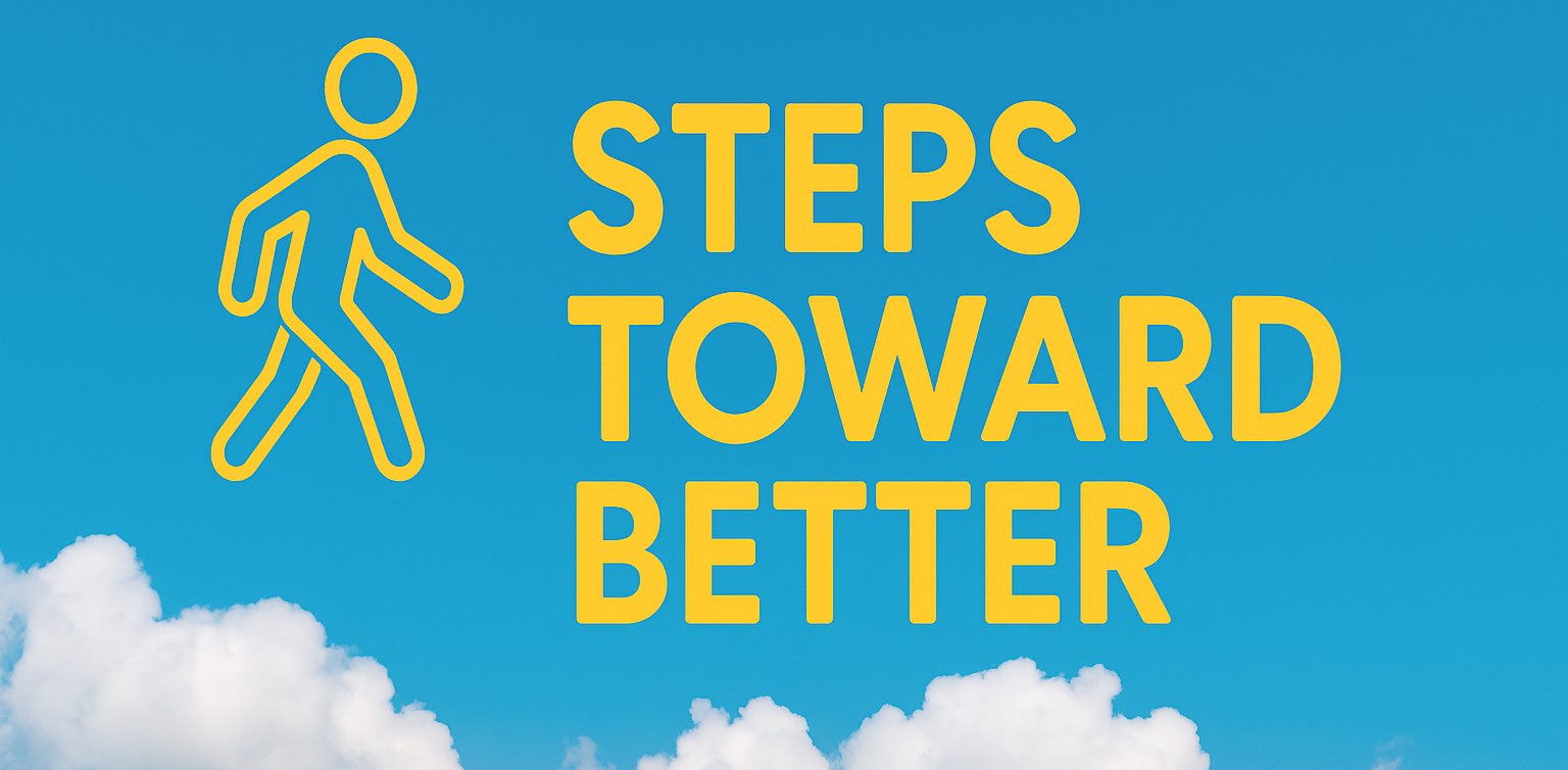 Steps Toward Better banner