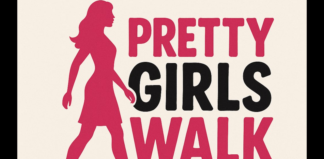 Pretty Girls Walk Like This banner