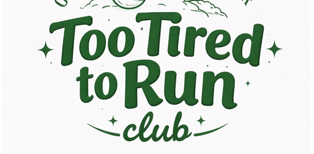 Too Tired to Run banner